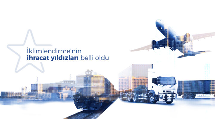 İklimlendirme’nin ihracat yıldızları belli oldu - 7